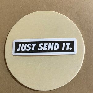 🌈20/$12🌈 Just Send It Sticker